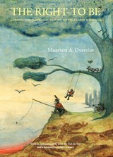 The Right to Be - Maarten A. Oversier - 9789493280731