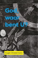 God, waar bent U? - Eugen Drewermann - 9789493288744