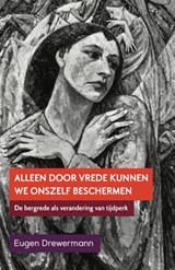 Alleen door vrede - Eugen Drewermann - 9789493288935