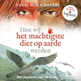 Hoe wij het machtigste dier op aarde werden - Yuval Noah Harari - 9789493295025