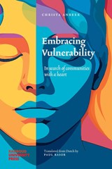 Embracing Vulnerability - Christa Anbeek - 9789493296732