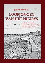 Loopjongen van het nieuws - Johan Robesin - 9789493299368