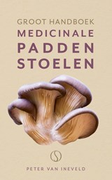 Groot handboek medicinale paddenstoelen - Peter van Ineveld - 9789493301252