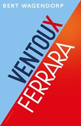 Ventoux en Ferrara - Bert Wagendorp - 9789493304475
