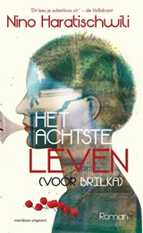 Het achtste leven (voor Brilka) - Nino Haratischwili - 9789493305762
