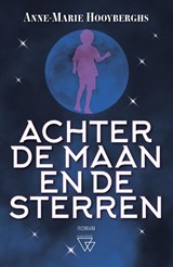 Achter de maan en de sterren - Anne-Marie Hooyberghs - 9789493306202