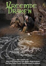 Vreemde Draken - Theo Barkel ; Guido Eekhaut ; Anton de Lange ; Minou van Weert-Simons ; Gé Ansems ; Liesbeth Jochemsen ; Esther Geurts ; Tais Teng ; Roger Kilmore ; Finn Audenaert ; Johan Klein Haneveld ; Jaap Boekestein ; Charles van Wettum ; Karel Smolders ; Mike Jansen - 9789493308404