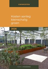 Kosten aanleg kleinschalig groen 2026 - IGG Bouweconomie BV - 9789493312777