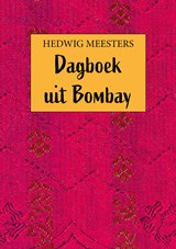Dagboek uit Bombay - Hedwig Meesters - 9789493314115