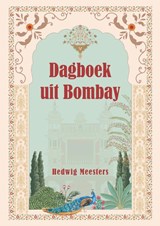 Dagboek uit Bombay - Hedwig Meesters - 9789493314443