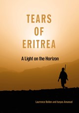 Tears of Eritrea - Laurence Bollen ; Iseyas Amanuel - 9789493314795