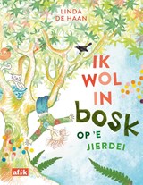Ik wol in bosk op ’e jierdei - Linda de Haan - 9789493318267