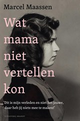 Wat mama niet vertellen kon - Marcel Maassen - 9789493319134
