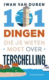 101 dingen die je weten moet over Terschelling - Iwan van Duren - 9789493319240