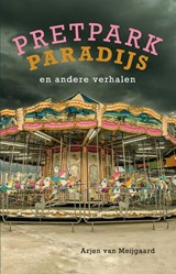 Pretpark Paradijs - Arjen van Meijgaard - 9789493323100