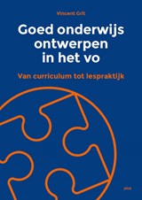 Goed onderwijs ontwerpen in het vo - Vincent Grit - 9789493336513