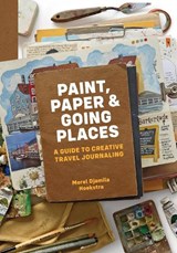 Paint, Paper & Going Places - Merel Djamila Hoekstra - 9789493338234