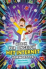 Hoe ik per ongeluk het internet verwoestte - Adam Beales - 9789493354913