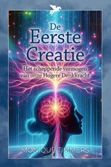 De eerste creatie - Monique Timmers - 9789493358850
