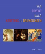 Van Advent naar Kerstmis en Driekoningen -  - 9789493362116