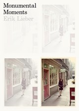 Monumental moments - Erik Lieber - 9789493363069