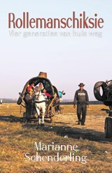 Rollemanschiksie - Marianne Schenderling - 9789493366077