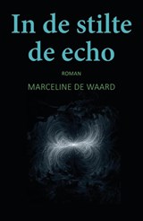 In de stilte de echo - Marceline de Waard - 9789493366879