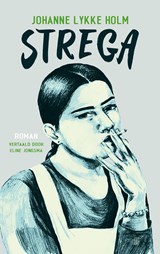 Strega - Johanne Lykke Holm - 9789493367128