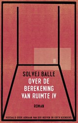 Over de berekening van ruimte IV - Solvej Balle - 9789493367265
