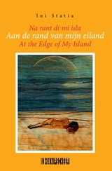 Aan de rand van mijn eiland /Na rant di mi isla /At the edge of my island - Ini Statia - 9789493368408