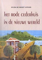 Het rode cederhuis in de nieuwe wereld - Hilda de Windt Ayoubi - 9789493368422