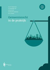 Gemeenterecht in de praktijk - Frank Diepenmaat ; Iris Gosemeijer ; Wim Krol ; Irma Leusenkamp ; Olaf Schuwer - 9789493376175