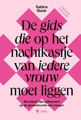 De gids die op het nachtkastje van iedere vrouw moet liggen - Sabine Slock - 9789493387232
