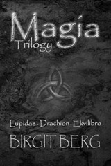 Magia Trilogy - Birgit Berg - 9789493390102