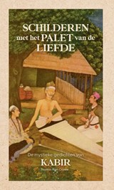 Schilderen met het palet van de liefde - Kabir - 9789493394056