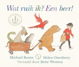 Wat ruik ik? Een beer! - Michael Rosen - 9789493394780
