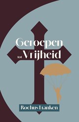 Geroepen tot vrijheid - Rochus Franken - 9789493395367