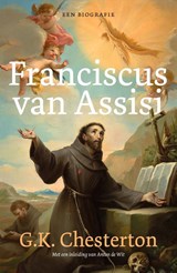 Franciscus van Assisi - G. K. Chesterton - 9789493395817