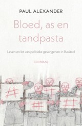 Bloed, as en tandpasta - Paul Alexander - 9789493397194