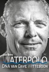 Waterpolo, DNA van Dave Witteboon - Jan Brys - 9789493402768