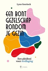 Een bont gezelschap rondom je gezin - Lynn Geerinck - 9789493410329