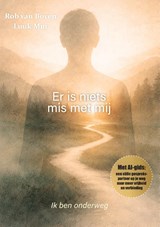 Er is niets mis met mij. Ik ben onderweg - Rob van Boven ; Luuk Mur - 9789493425897