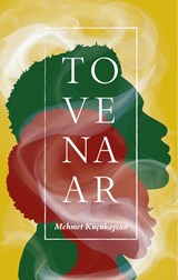 Tovenaar - Mehmet Küçükaycan - 9789493427181