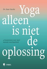 Yoga alleen is niet de oplossing - Saar Jacobs - 9789493428157
