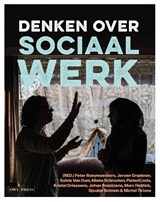 Denken over sociaal werk - Peter Raeymaeckers ; Jeroen Gradener ; Sylvie Van Dam ; Mieke Schrooten ; Pieter Cools ; Kristel Driessens ; Johan Boxstaens ; Marc Hoijtink ; Sjoukje Botman ; Michel Tirions - 9789493428478