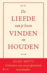 De liefde van je leven vinden en houden - Hilde Watty - 9789493428850