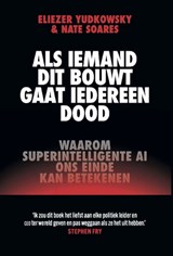 Als iemand dit bouwt, gaat iedereen dood - Eliezer Yudkowsky ; Nate Soares - 9789493434400
