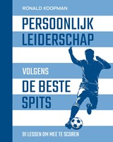 Persoonlijk leiderschap volgens de beste spits - Ronald Koopman - 9789493440524