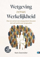 Wetgeving versus werkelijkheid - Karin Zwennicker - 9789493440586