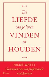 De liefde van je leven vinden en houden - Hilde Watty - 9789493443136